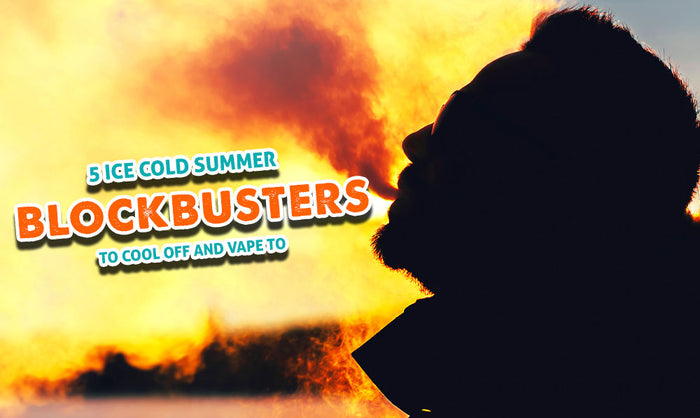 5 eiskalte Sommer-Blockbuster zum Abkühlen und Dampfen 
