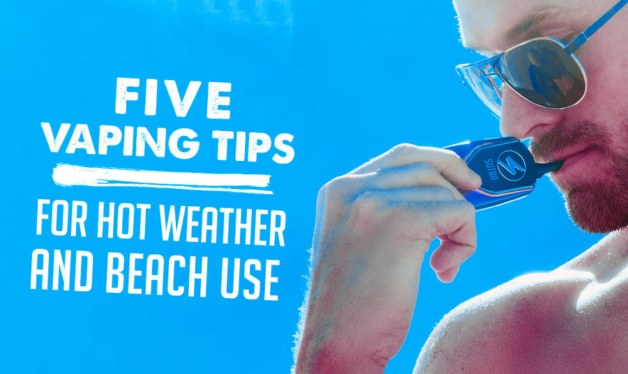Fünf Vaping-Tipps für heißes Wetter und den Strandgebrauch 