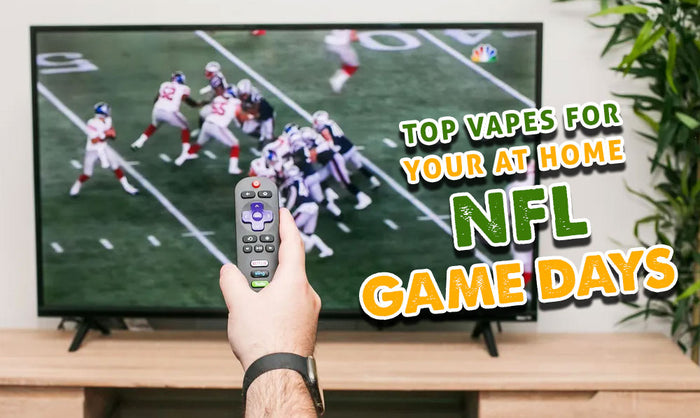 Top Vapes für Ihre NFL-Spieltage zu Hause 